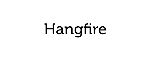 HANGFIRE